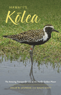 Hawai'i's KMlea: The Amazing Transpacific Life of the Pacific Golden-Plover
