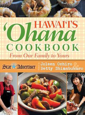 Hawaii's Ohana Cookbook - Oshiro, Joleen (Editor), and Shimabukuro, Betty (Editor), and Kojima, Craig T (Photographer)
