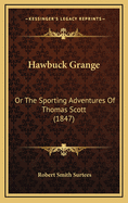 Hawbuck Grange: Or the Sporting Adventures of Thomas Scott (1847)