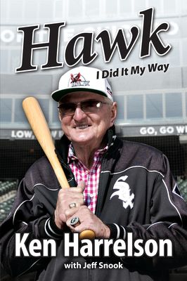 Hawk: I Did It My Way - Harrelson, Ken Hawk, and Snook, Jeff