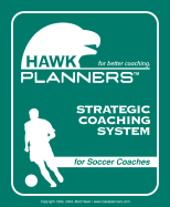 Hawk Planners Coaching Soccer - Hawk, Matthew C, and Strauss, Frank