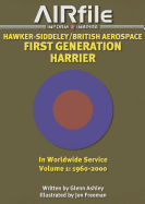 Hawker-Siddeley / British Aerospace First Generation Harrier in Worldwide Service: Volume 1: 19602000