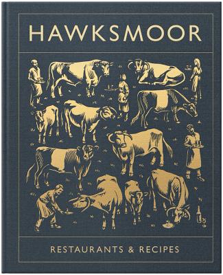 Hawksmoor: Restaurants & Recipes - Gott, Huw, and Beckett, Will