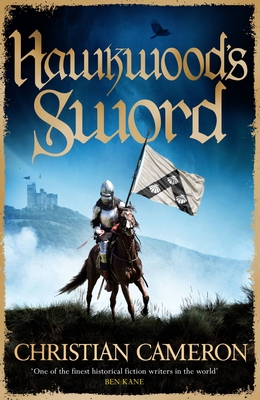 Hawkwood's Sword: The Brand New Adventure from the Master of Historical Fiction - Cameron, Christian