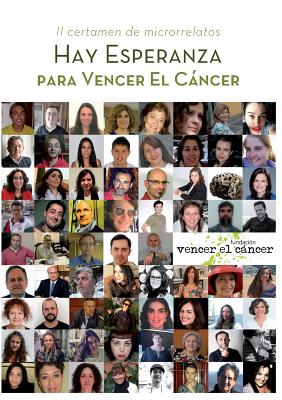 Hay Esperanza II Certamen de Microrrelatos Para Vencer El Cancer - Cncer Vencer El, Fundaci?n