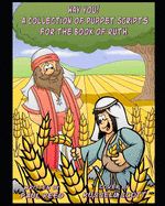 Hay You!: A Collection of Puppet Scripts for the Book of Ruth