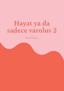 Hayat ya da sadece varolus 2: memnun muyum?