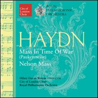 Haydn: Mass in the Time of War (Paukenmesse); Nelson Mass - Anna Harvey (mezzo-soprano); Ashley Riches (baritone); Grace Davidson (soprano); Mark Wilde (tenor);...