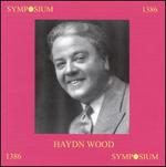Haydn Wood - Anne Ziegler (vocals); Edwin Schneider (piano); Haydn Wood (violin); John McCormack (vocals); Peggy Cochrane (piano);...