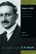 Hayek on Mill: The Mill-Taylor Friendship and Related Writings: The Mill-Taylor Friendship and Related Writings