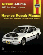 Haynes Nissan Altima 1993 Thru 2004: Automotive Repair Manual - Kibler, Jeff, and Maddox, Robert, and Haynes, John H
