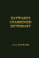 Hayward's Unabridged Dictionary - Hayward, C J S