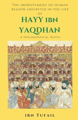 Hayy Ibn Yaqdhan: A Philosophical Novel - Ockley, Simon (Translated by), and Press, M F (Preface by), and Tufail, Ibn