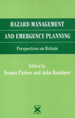 Hazard Management and Emergency Planning: Perspectives in Britain - Parker, Dennis, and Handmer, John