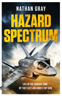 Hazard Spectrum: To The Limit - And Beyond With Britain's Top Test Pilot