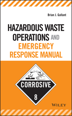 Hazardous Waste Operations and Emergency Response Manual - Gallant, Brian J