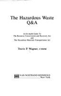 Hazardous Waste Qanda: An In-Depth Guide to the Resource Conservation and Recovery Act and the Hazardous Materials Transportation Act