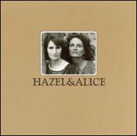 Hazel & Alice - Hazel Dickens & Alice Gerrard 