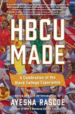 Hbcu Made: A Celebration of the Black College Experience - Rascoe, Ayesha