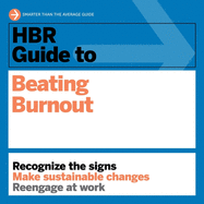 HBR Guide to Beating Burnout