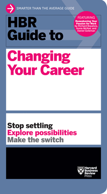 HBR Guide to Changing Your Career - Review, Harvard Business