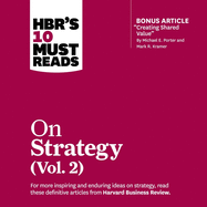 Hbr's 10 Must Reads on Strategy, Vol. 2