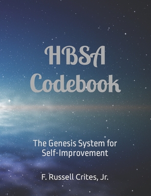 HBSA Codebook: The Genesis System for Self-Improvement - Crites, F Russell, Jr.