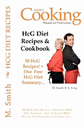 HCG Diet Recipes and Cookbook: 50 HCG Diet Recipes + Our Free HCG Diet Summary - Get th Secret HCG Recipes that Everyone is Looking for...