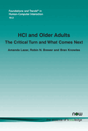HCI and Older Adults: The Critical Turn and What Comes Next