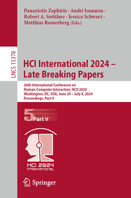 HCI International 2024 - Late Breaking Papers: 26th International Conference on Human-Computer Interaction, HCII 2024, Washington, DC, USA, June 29 - July 4, 2024, Proceedings, Part V - Zaphiris, Panayiotis (Editor), and Ioannou, Andri (Editor), and Sottilare, Robert A. (Editor)