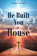 He Built You a House