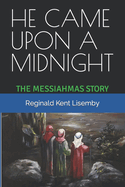 He Came Upon a Midnight: The Messiahmas Story