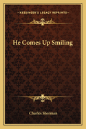 He Comes Up Smiling