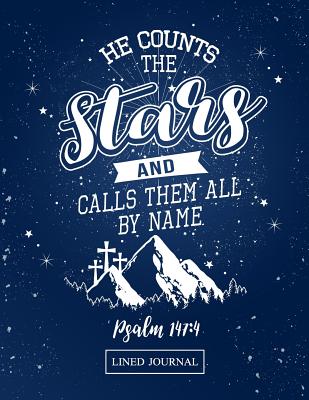 He Counts the Stars and Calls All by Name Psalm 147: 4 Lined Journal ...