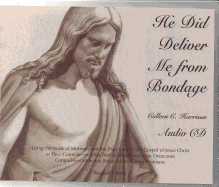 He Did Deliver Me from Bondage - Harrison, Colleen C