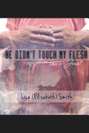 He didn't touch my flesh: "This is Jesus!"