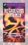 He Gave Gifts Unto Men - Hagin, Kenneth E