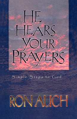 He Hears Your Prayers - Auch, Ron