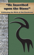 "He Inscribed upon a Stone": Celebrating the Work of Jim Eisenbraun