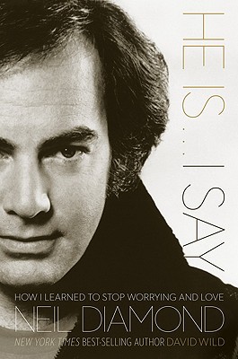 He Is... I Say: How I Learned to Stop Worrying and Love Neil Diamond - Wild, David