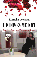 He Loves Me Not: Buried Tears of Betrayed Love