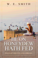 He on Honeydew Hath Fed: Tales of the City and Abroad