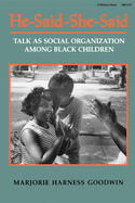 He-Said-She-Said: Talk as Social Organization Among Black Children