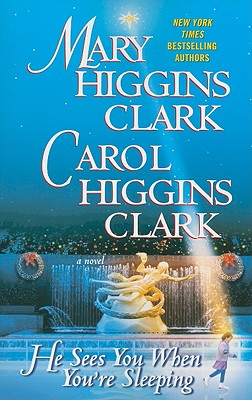 He Sees You When You're Sleeping - Clark, Mary Higgins, and Clark, Carol Higgins