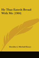 He That Eateth Bread With Me (1904)