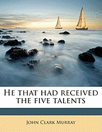 He That Had Received the Five Talents