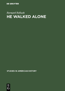 He Walked Alone: A Biography of John Gilbert Winant