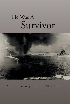 He Was A Survivor - Mills, Anthony R