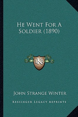 He Went For A Soldier (1890) - Winter, John Strange