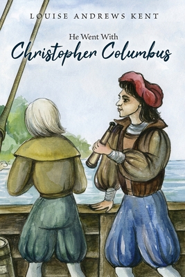 He Went With Christopher Columbus - Kent, Louise Andrews